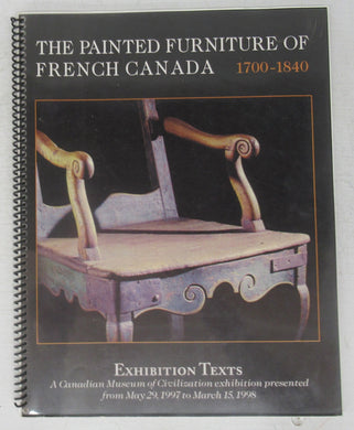 The Painted Furniture of French Canada 1700-1840: Exhibition Texts