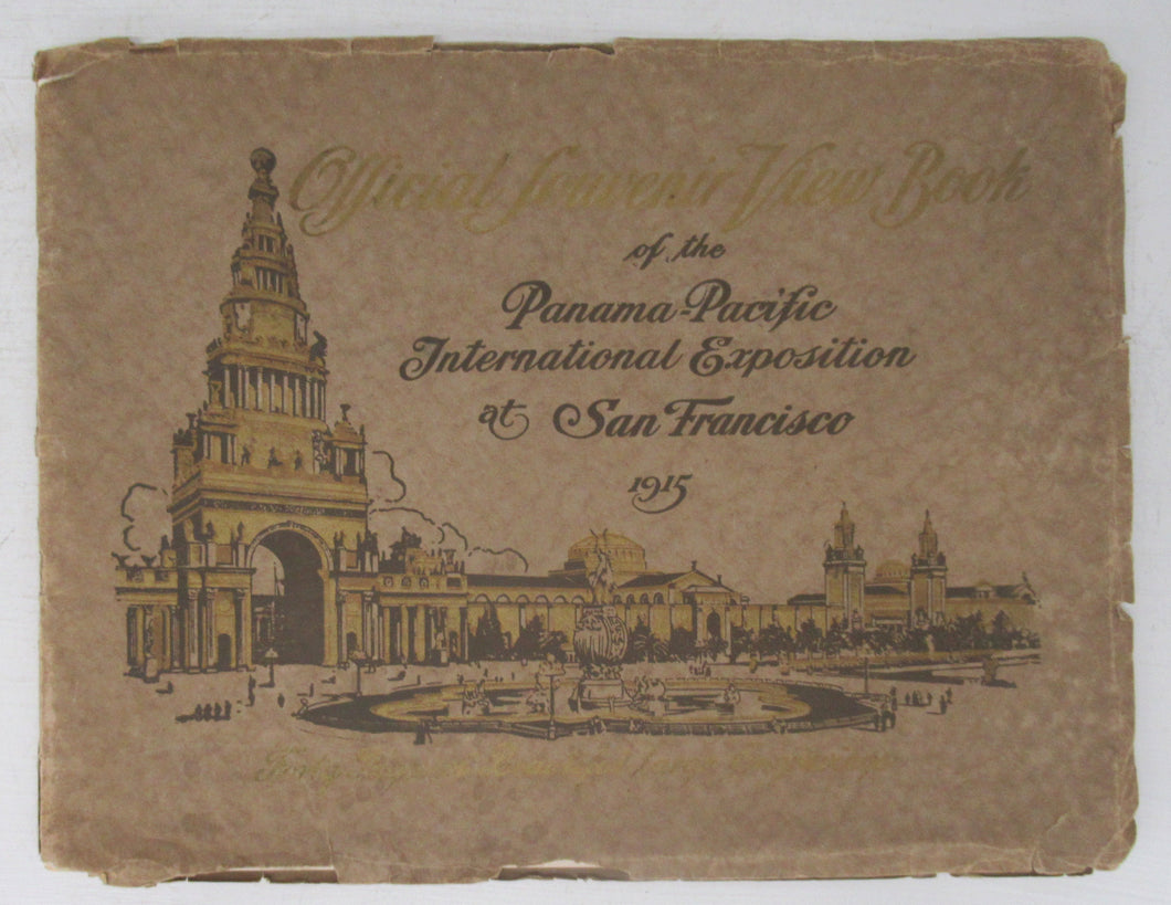 Official Souvenir View Book of The Panama Pacific International Exposition at San Francisco 1915