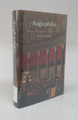 Anglophilia: Deference, Devotion, and Antebellum America