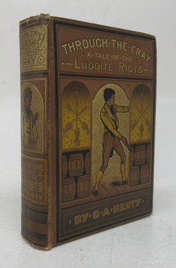 Through the Fray: A Tale of the Luddite Riots