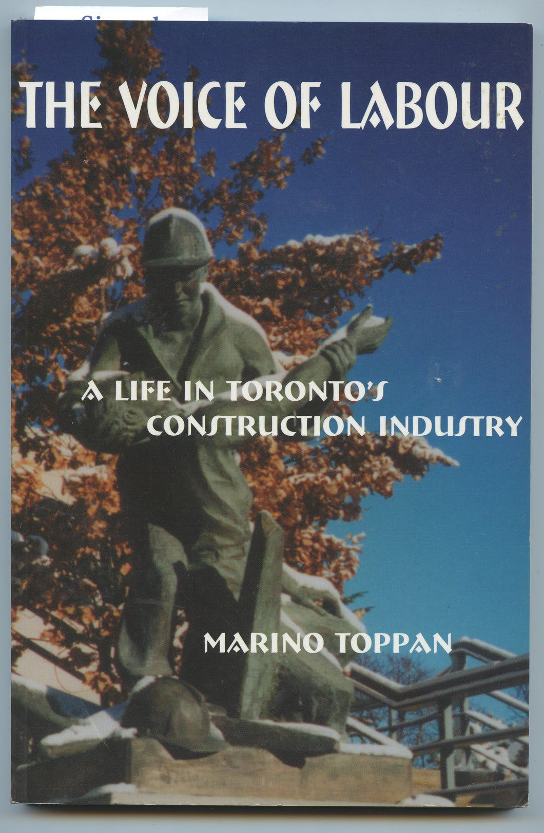 The Voice of Labour: A Life in Toronto's Construction Industry