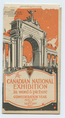 The Canadian National Exhibition in word & picture, Confederation Year Aug. 27th to Sept. 10th 1927