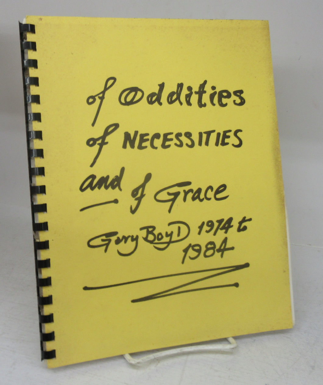 of Oddities of Necessities and of Grace: Gary Boyd 1974 to 1984