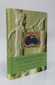 Achaemenid Impact in the Black Sea: Communication of Powers