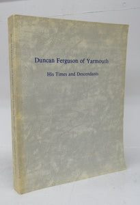 Duncan Ferguson of Yarmouth: His Times and Descendants