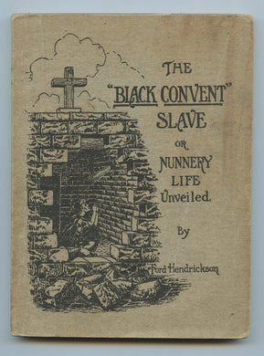 The "Black Convent" Slave or Nunnery Life Unveiled