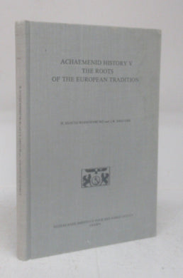 Achaemenid History V: The Roots of the European Tradition