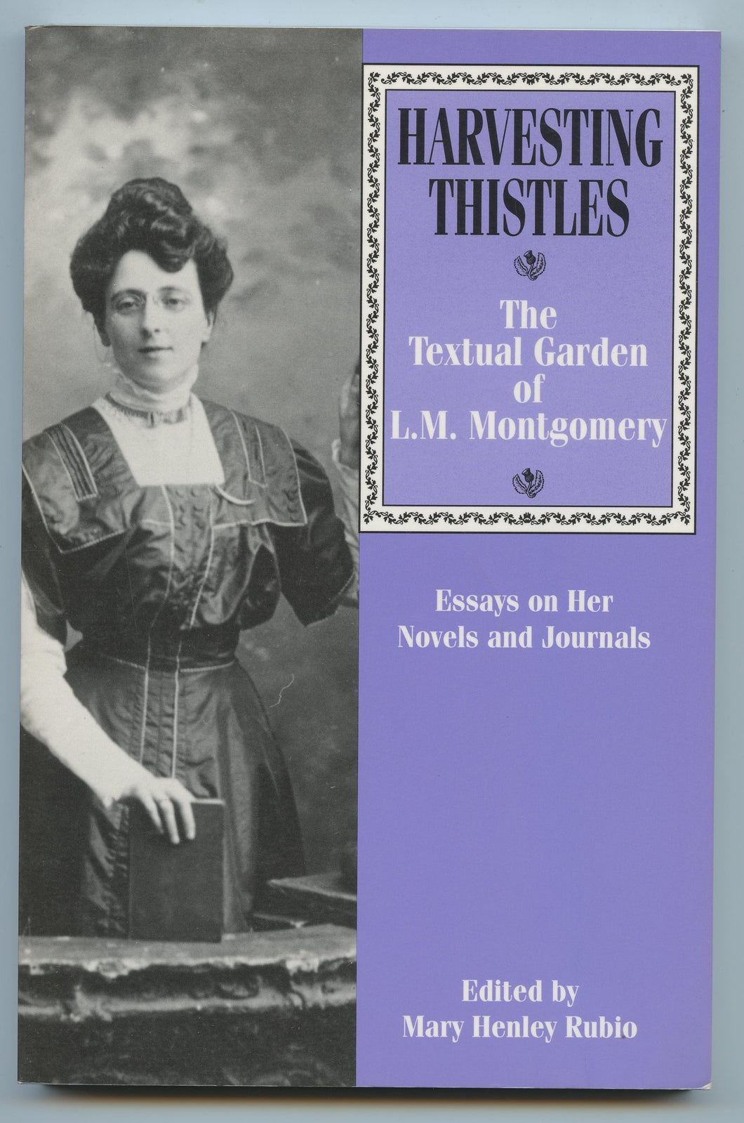 Harvesting Thistles: The Textual Garden of L. M. Montgomery