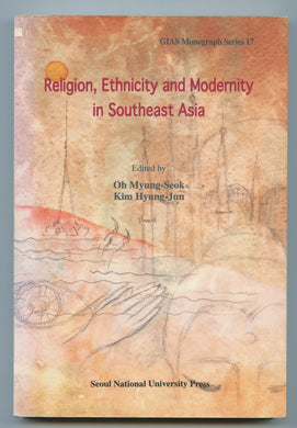 Religion, Ethnicity and Modernity in Southeast Asia