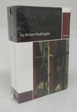 The Collected Poems of Miriam Waddington Vols. I & II