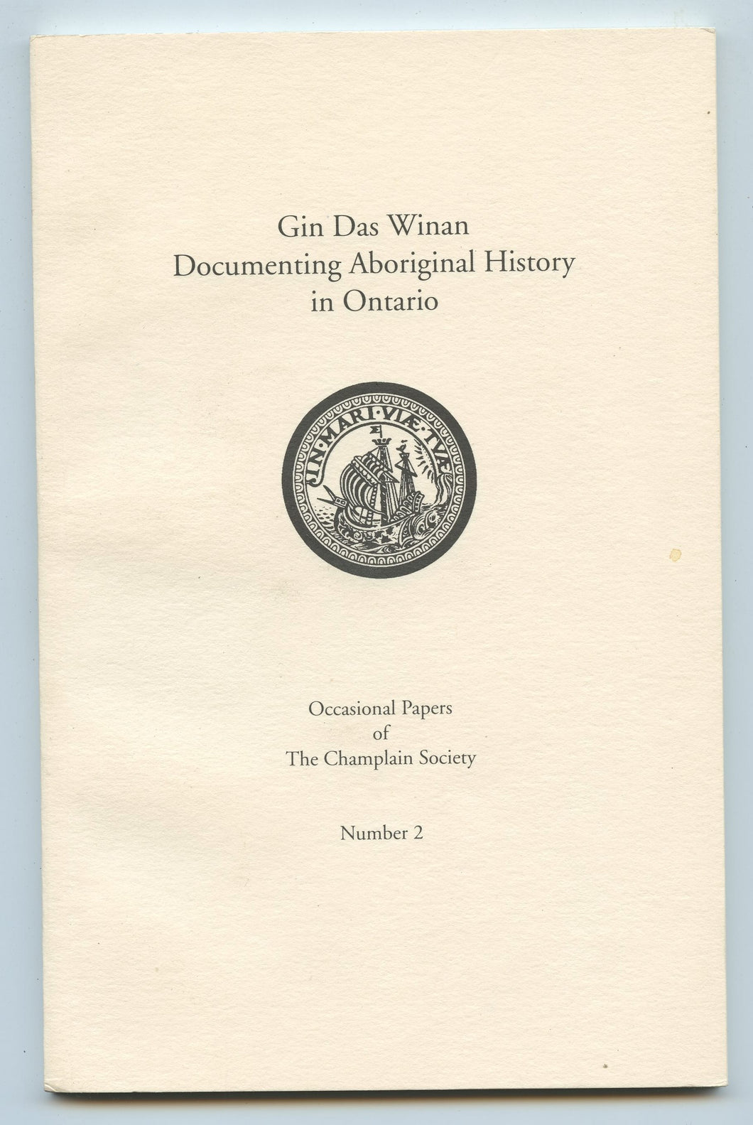 Gin Das Winan. Documenting Aboriginal History in Ontario