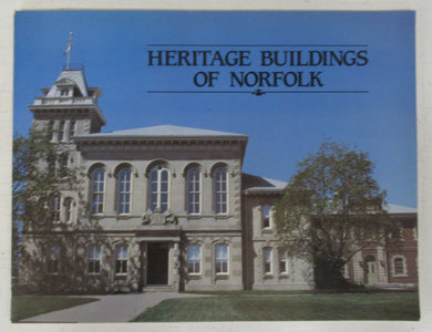 Heritage Buildings of Norfolk: A Sampling of Pre-Confederation Buildings in Norfolk County, Ontario