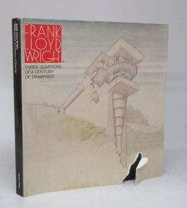 Frank Lloyd Wright: Three Quarters of a Century of Drawings