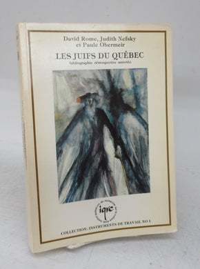 Les Juifs du Quebec: bibliographie retrospective annotee