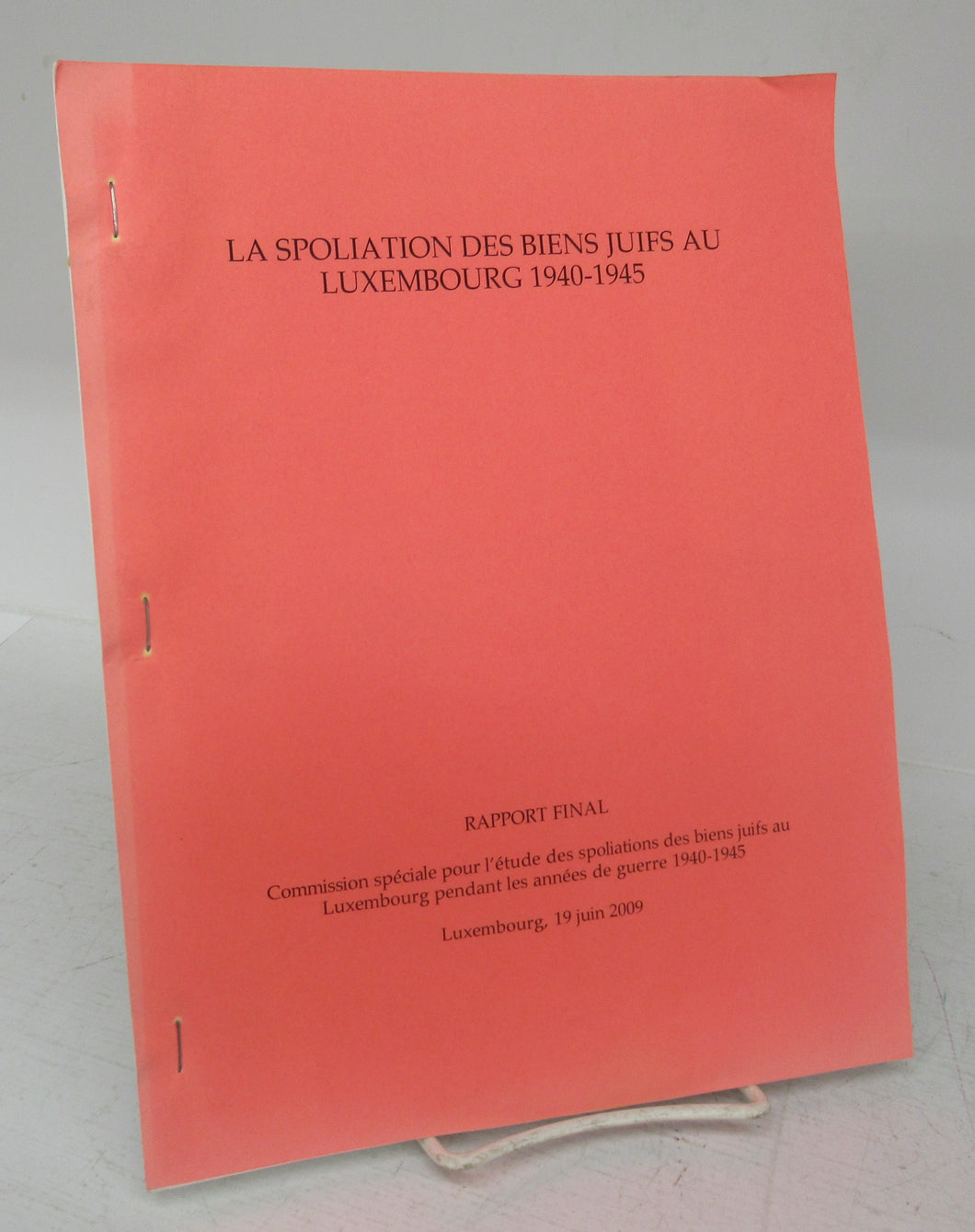 La Spoliation des Biens Juifs au Luxembourg 1940-1945, Rapport Final