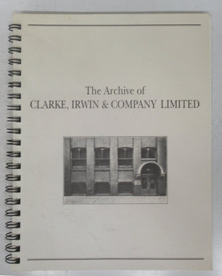 The Archive of Clarke, Irwin & Company Limited