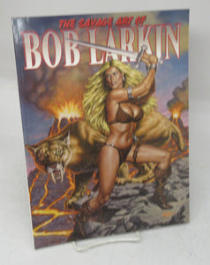 The Savage Art of Bob Larkin Volume One