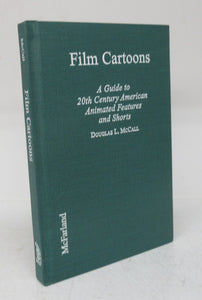 Film Cartoons: A Guide to 20th Century American Animated Features and Shorts