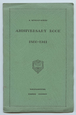 A Seventy-fifth Anniversary Book 1866-1941: Williamsburg United Church