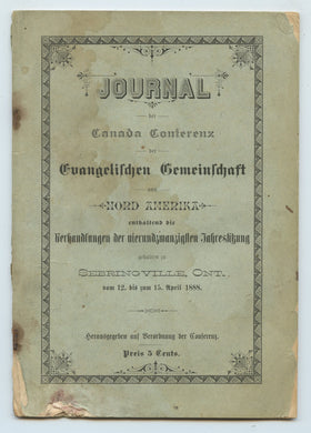 Journal der Canada Conferenz der Evangelischen Gemeinschaft enthaltend die Verhandlungen der sechsundzwanzigsten Jahressitzung gehalten zu Sebringville, Ont. vom 12. bis zum 15. April 1888