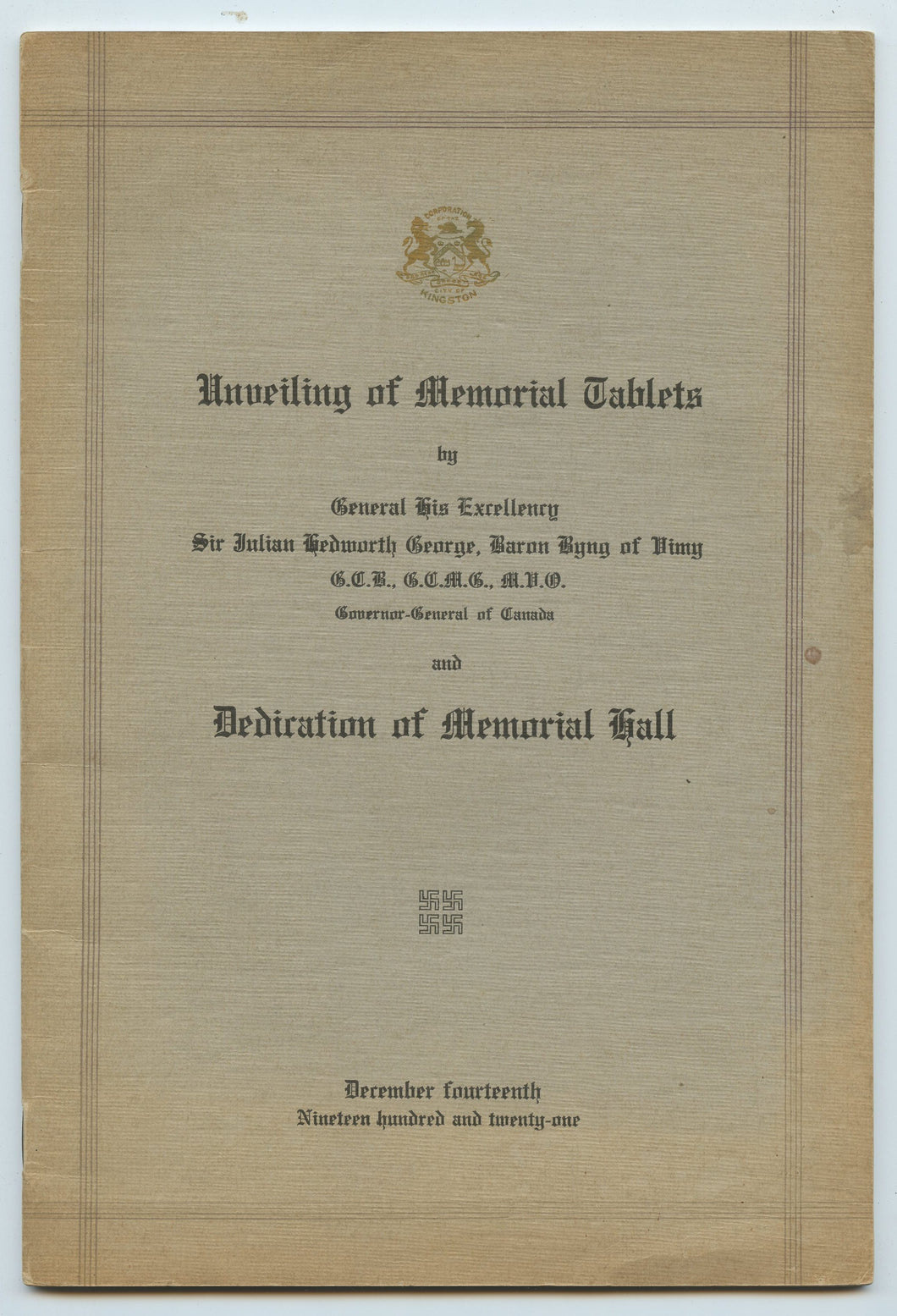 Unveiling of Memorial Tablets by General His Excellency Sir Julian Hedworth George, Baron Byng of Vimy, Governor-General of Canada and Dedication of Memorial Hall
