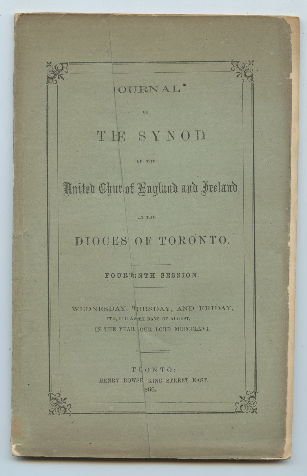 Journal of The Synod of the United Church of England & Ireland in the Diocese of Toronto. Fourteenth Session. Wednesday, Thursday, and Friday, 8th, 9th, and 10th Days of August, in the Year of Our Lord MDCCCLXVI