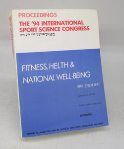 Proceedings: The '94 International Sport Science Congress. Fitness, Health & National Well-Being