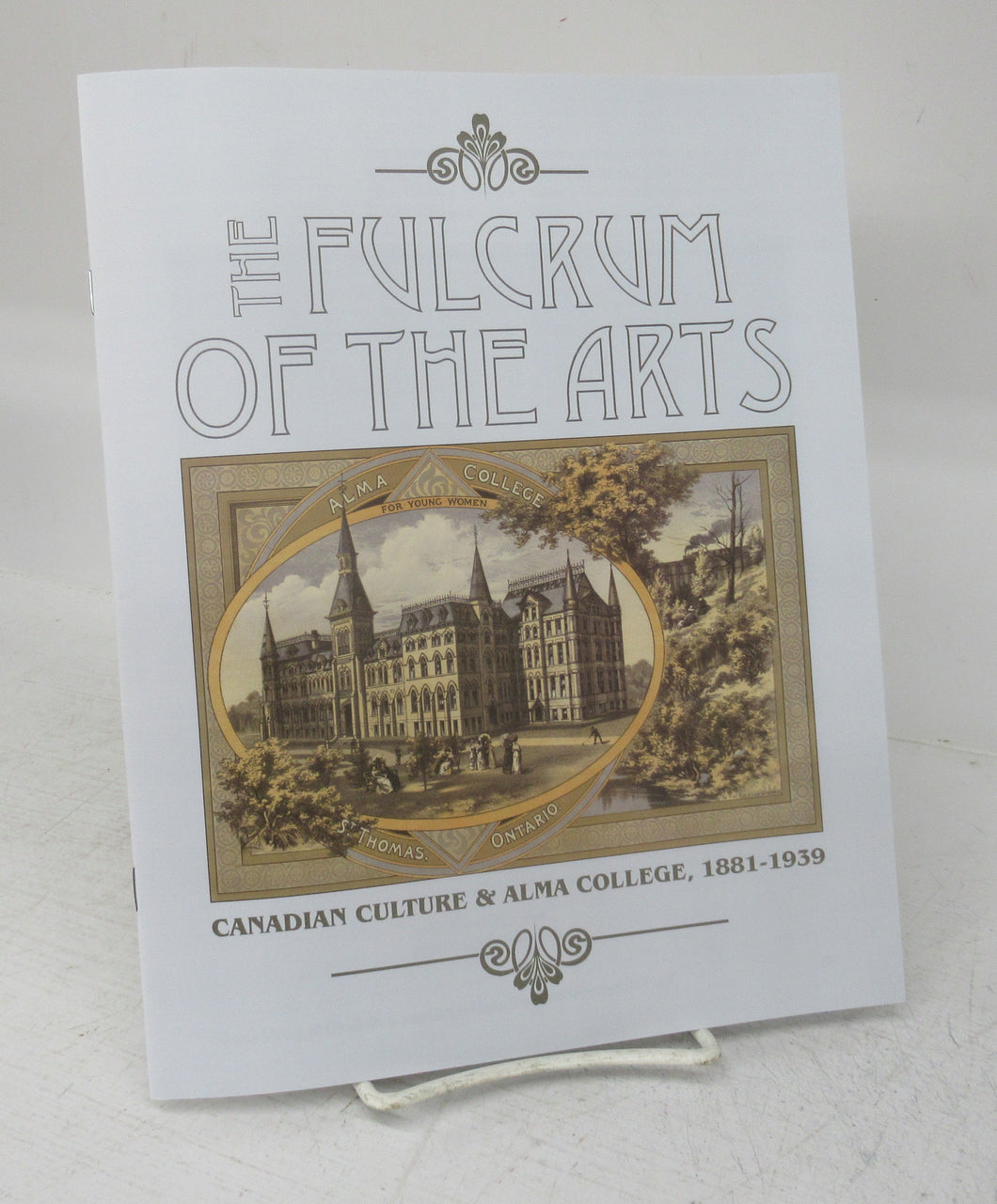 The Fulcrum of the Arts: Canadian Culture & Alma College, 1881-1939