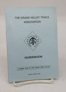 The Grand Valley Trails Association Guidebook: A Hiking Trail in the Grand River Valley