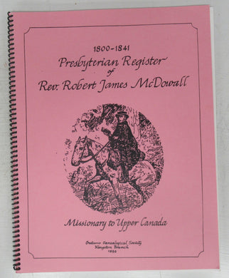 1800-1841 Presbyterian Register of Rev. Robert James McDowall, Missionary to Upper Canada