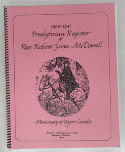 1800-1841 Presbyterian Register of Rev. Robert James McDowall, Missionary to Upper Canada