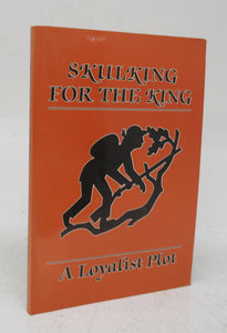 Skulking For The King: A Loyalist Plot