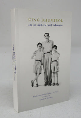 King Bhumibol and the Thai Royal Family in Lausanne: Recollections of HM King Rama IX's Tutor