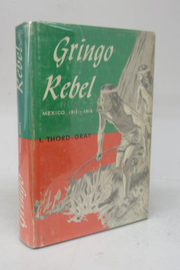 Gringo Rebel (Mexico 1913-1914)