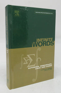 Infinite Words: Automata, Semigroups, Logic and Games