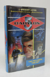 Babylon 5: The PSI Corps Trilogy. Dark Genesis; Deadly Relations; Final Reckoning
