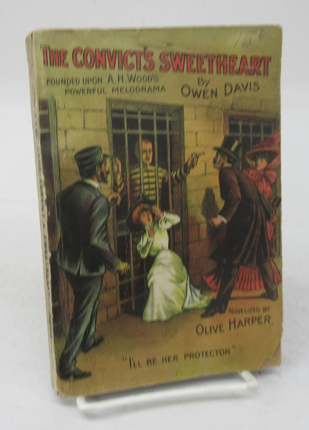 The Convict's Sweetheart. Founded Upon A. H. Woods' Powerful Drama of Life in Colorado, by Owen Davis. Developed into a Novel by Olive Harper