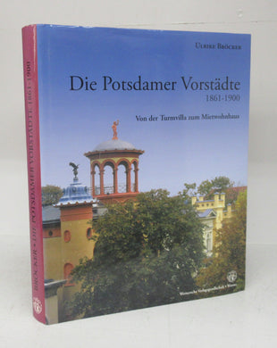 Die Potsdamer Vorstädte 1861-1900