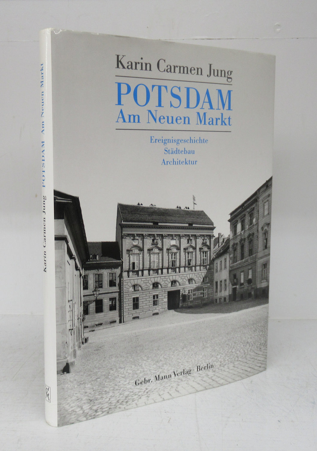 Potsdam Am Neuen Markt: Ereignisgeschichte Städtebau Architektur