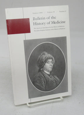Bulletin of the History of Medicine Summer 2006
