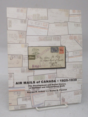 Air Mails of Canada 1925-1939: The Development and Postal History of National and International Mails
