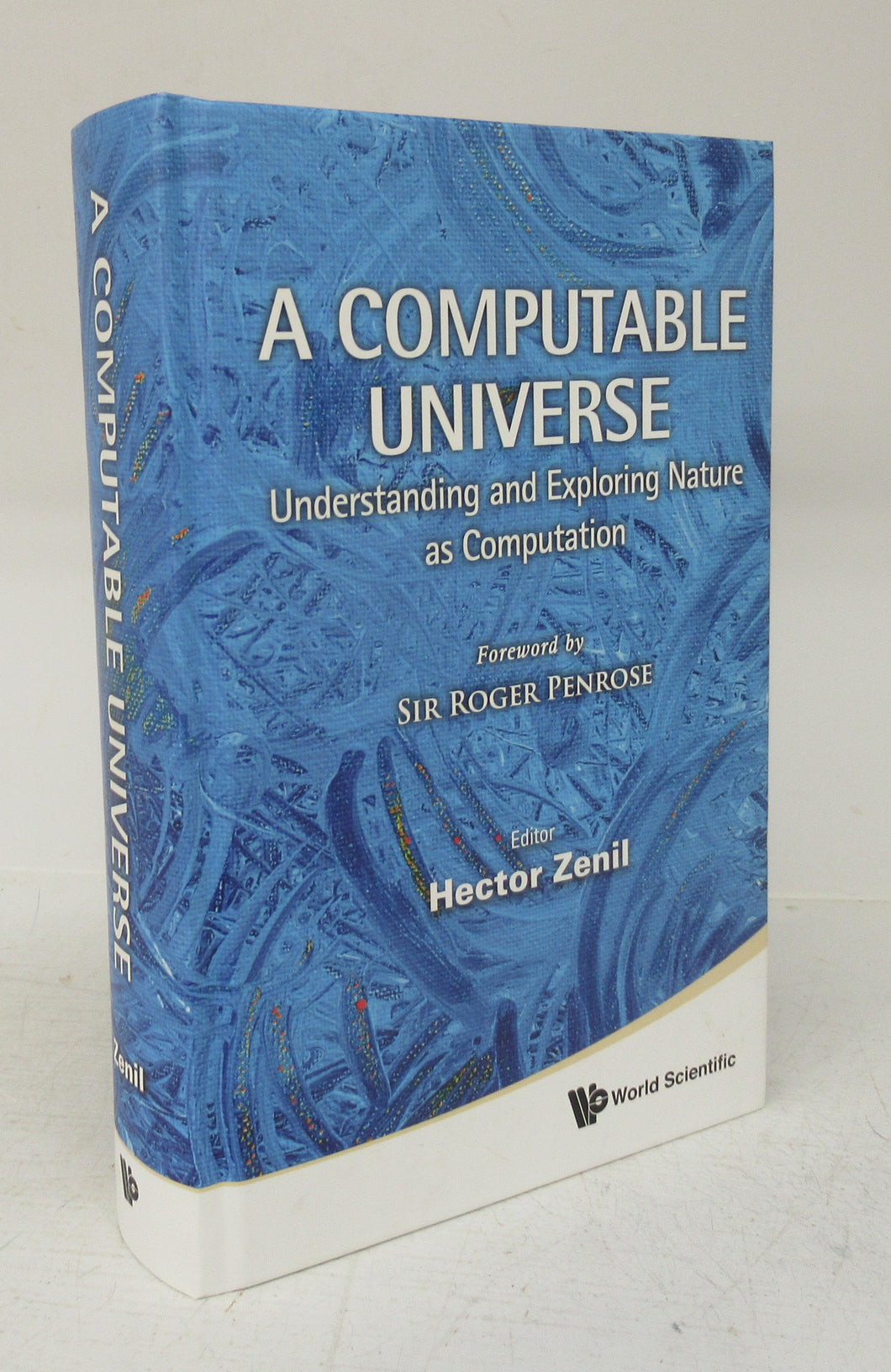 A Computable Universe: Understanding and Exploring Nature as Computation