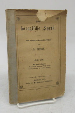 Uber horazische Lyrik. Eine Vorschule zur Kenntniss des Dichters