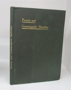 Family and Genealogical Sketches