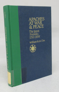 Apaches at War & Peace: The Janos Presidio, 1750-1858