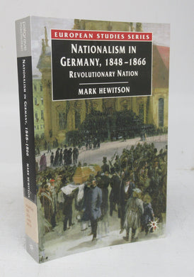 Nationalism in Germany, 1848-1866: Revolutionary Nation