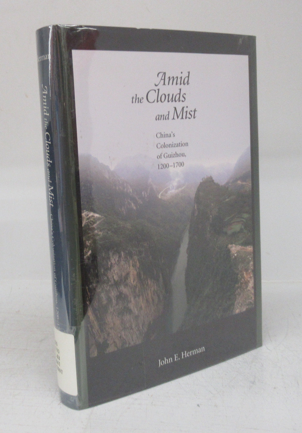 Amid the Clouds and Mist: China's Colonization of Guizhou,1200-1700