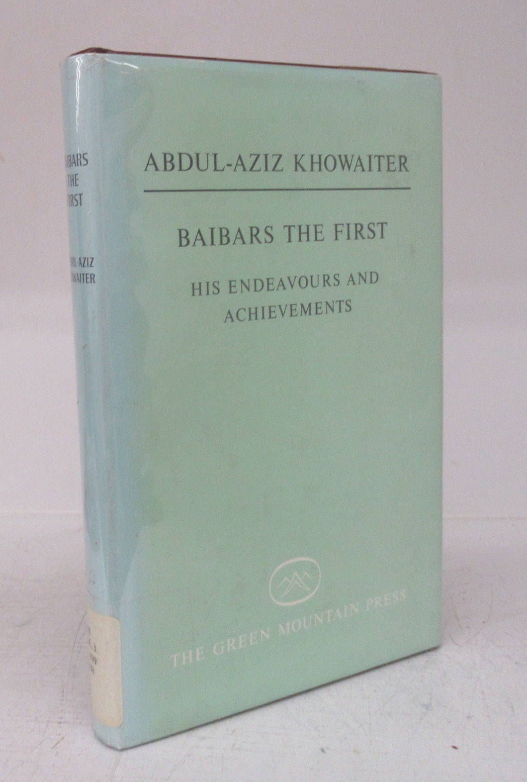 Baibars the First: His Endeavours and Achievements