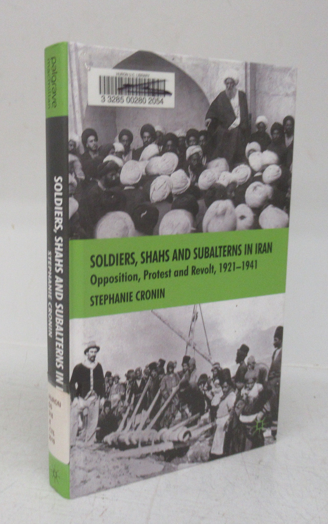Soldiers, Shahs and Subalterns in Iran: Opposition, Protest and Revolt, 1921-1941