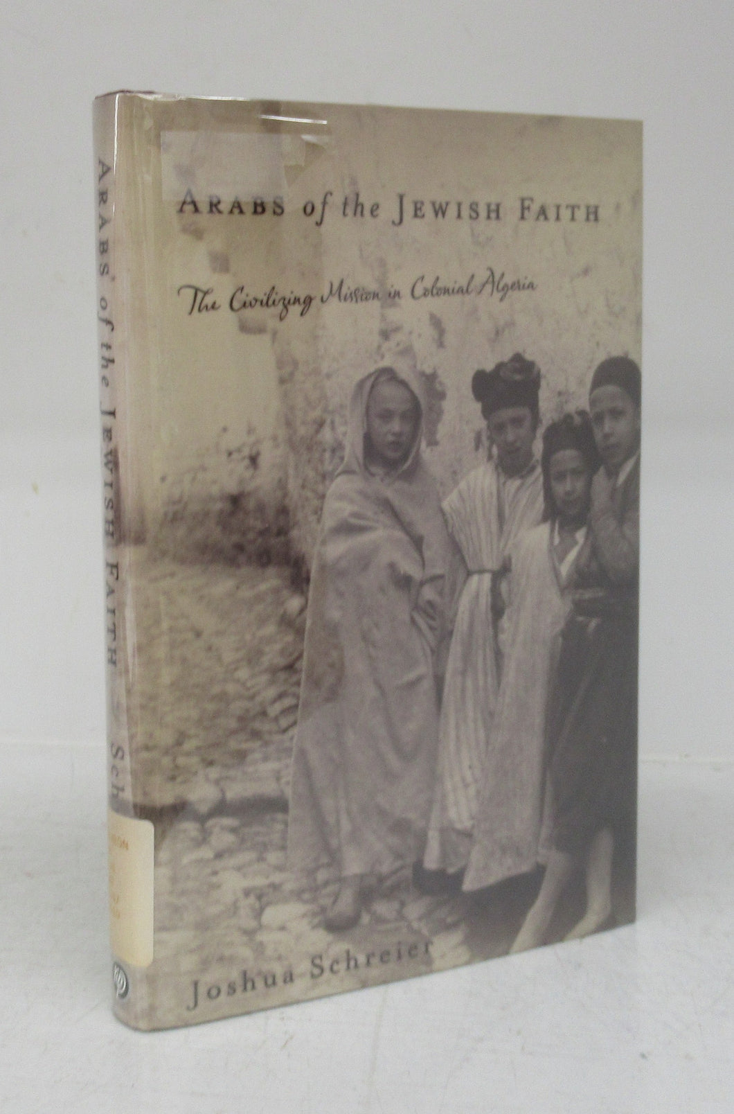 Arabs of the Jewish Faith: The Civilizing Mission in Colonial Algeria